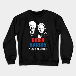 Biden Harris End Of An Error - 2021 January 20 Crewneck Sweatshirt